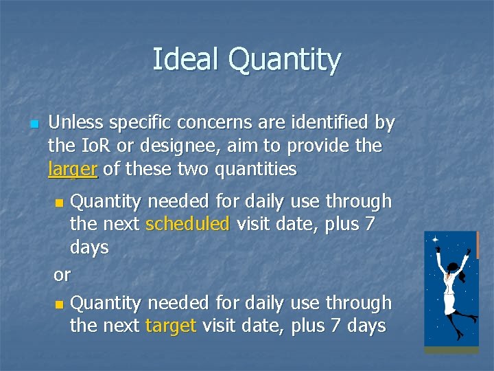 Ideal Quantity n Unless specific concerns are identified by the Io. R or designee,