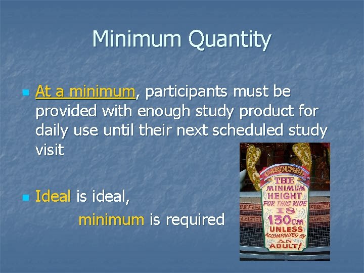 Minimum Quantity n n At a minimum, participants must be provided with enough study