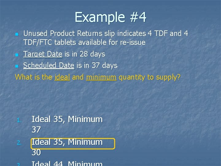 Example #4 n Unused Product Returns slip indicates 4 TDF and 4 TDF/FTC tablets