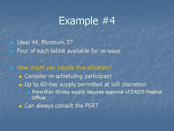 Example #4 n n n Ideal 44, Minimum 37 Four of each tablet available