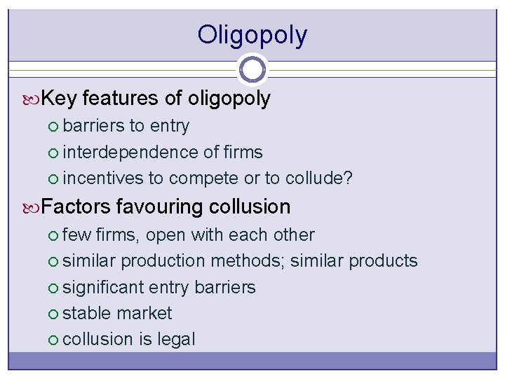 Oligopoly Key features of oligopoly ¡ barriers to entry ¡ interdependence of firms ¡