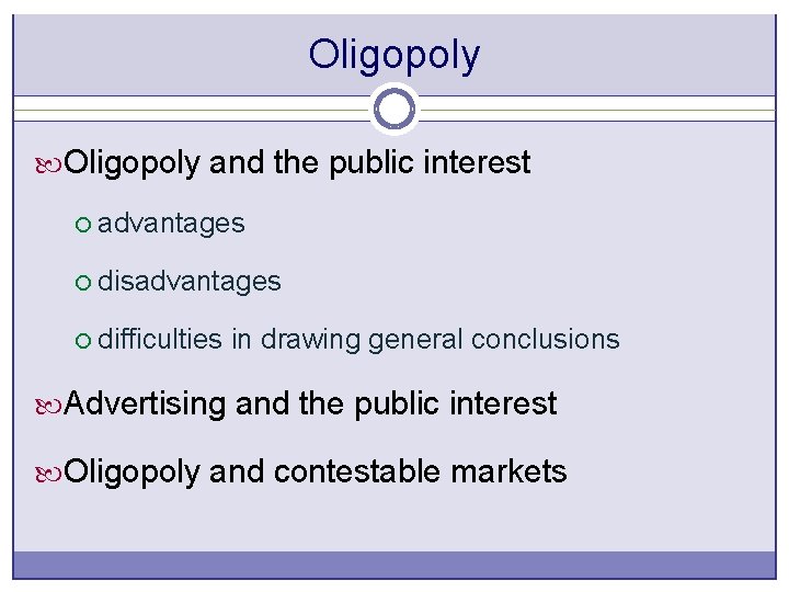 Oligopoly and the public interest ¡ advantages ¡ disadvantages ¡ difficulties in drawing general