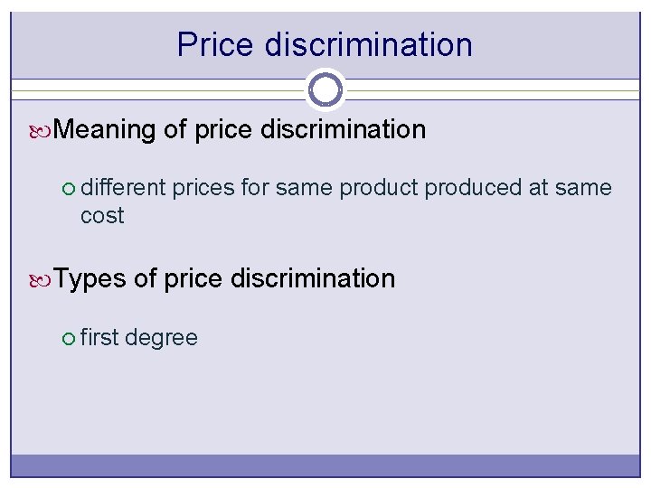 Price discrimination Meaning of price discrimination ¡ different prices for same product produced at