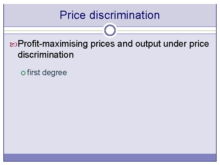 Price discrimination Profit-maximising prices and output under price discrimination ¡ first degree 