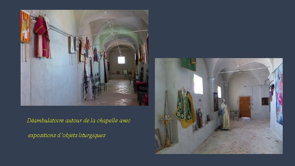 Déambulatoire autour de la chapelle avec expositions d’objets liturgiques 