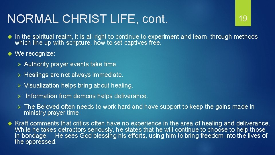 NORMAL CHRIST LIFE, cont. 19 In the spiritual realm, it is all right to