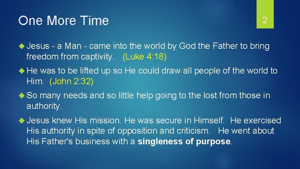 One More Time 2 Jesus - a Man - came into the world by