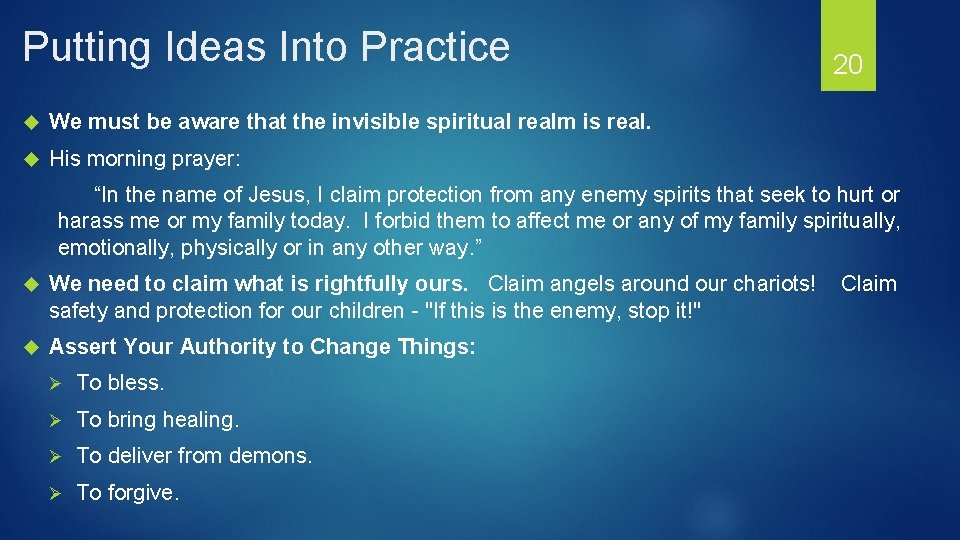 Putting Ideas Into Practice We must be aware that the invisible spiritual realm is