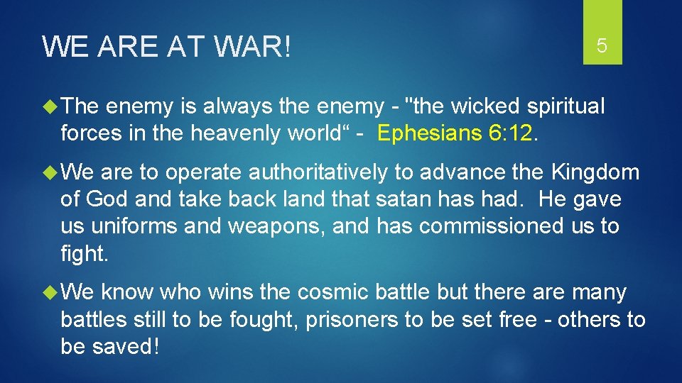 WE ARE AT WAR! 5 The enemy is always the enemy - "the wicked