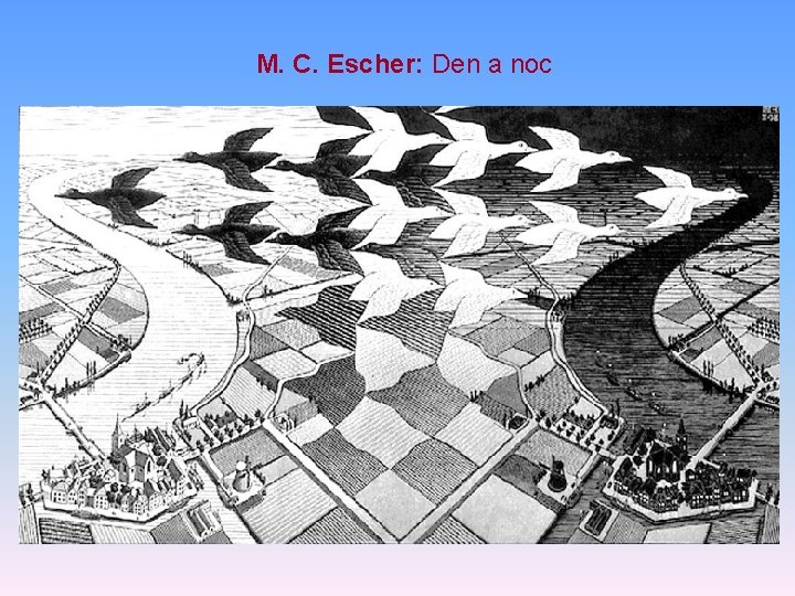M. C. Escher: Den a noc 