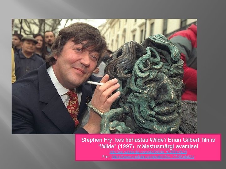 Stephen Fry, kes kehastas Wilde’i Brian Gilberti filmis “Wilde” (1997), mälestusmärgi avamisel http: //en.