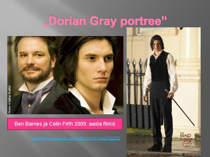 „Dorian Gray portree” Ben Barnes ja Colin Firth 2009. aasta filmis http: //www. youtube.