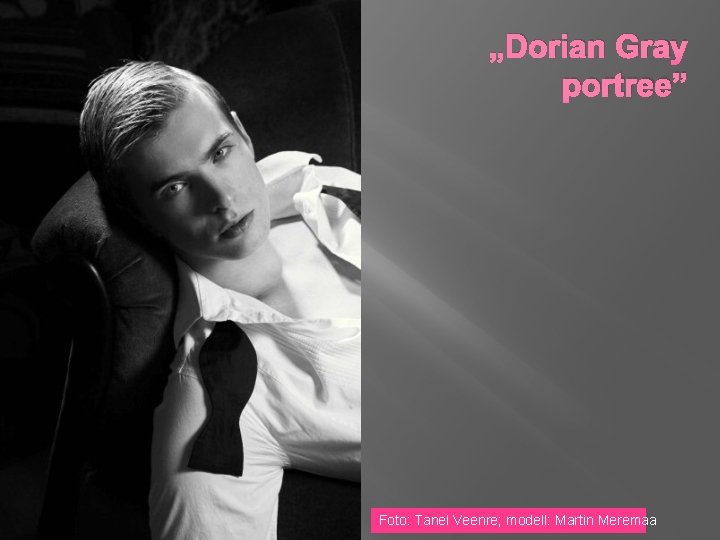 „Dorian Gray portree” Foto: Tanel Veenre; modell: Martin Meremaa 