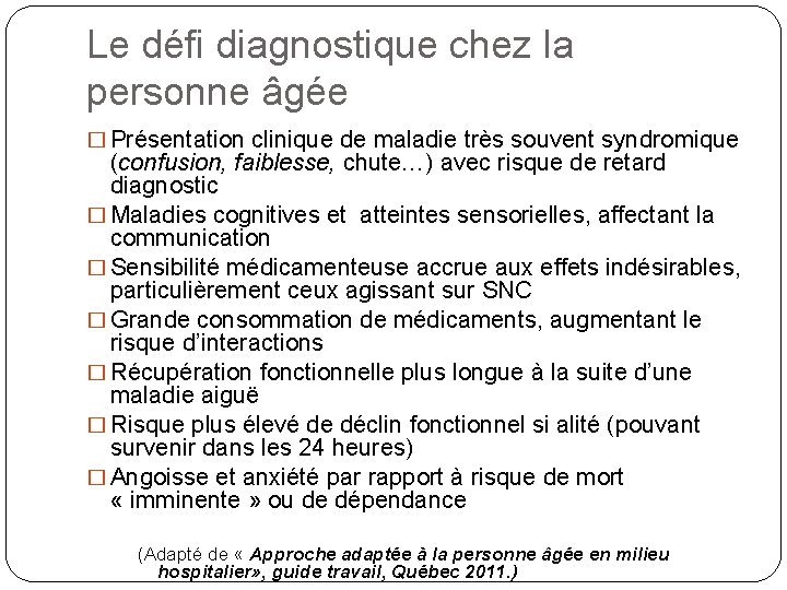 Le défi diagnostique chez la personne âgée � Présentation clinique de maladie très souvent