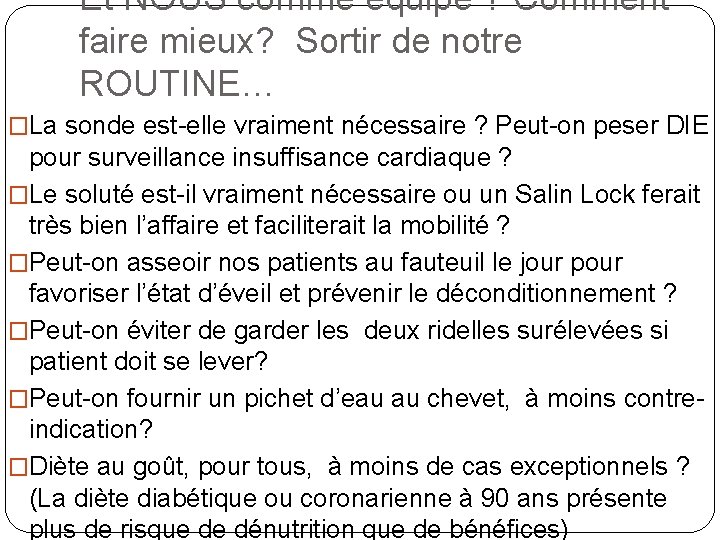 Et NOUS comme équipe ? Comment faire mieux? Sortir de notre ROUTINE… �La sonde