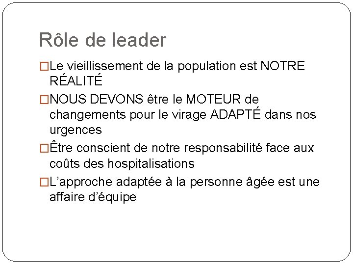 Rôle de leader �Le vieillissement de la population est NOTRE RÉALITÉ �NOUS DEVONS être