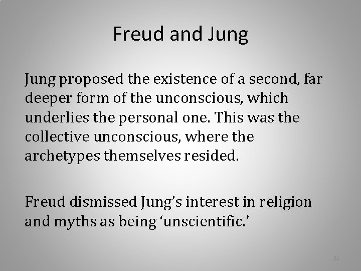 Freud and Jung proposed the existence of a second, far deeper form of the Freud and Jung proposed the existence of a second, far deeper form of the
