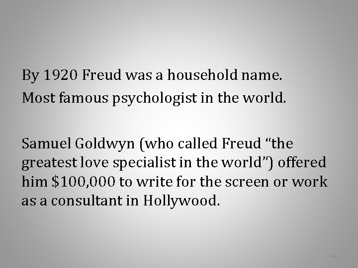 By 1920 Freud was a household name. Most famous psychologist in the world. Samuel By 1920 Freud was a household name. Most famous psychologist in the world. Samuel