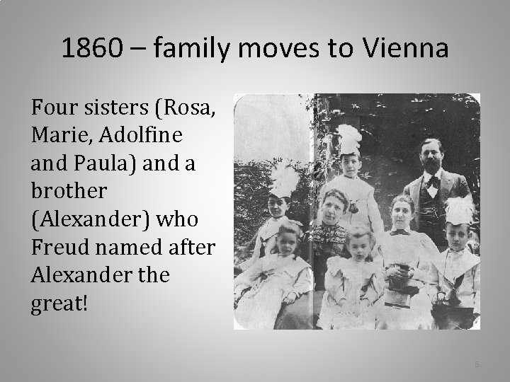 1860 – family moves to Vienna Four sisters (Rosa, Marie, Adolfine and Paula) and 1860 – family moves to Vienna Four sisters (Rosa, Marie, Adolfine and Paula) and