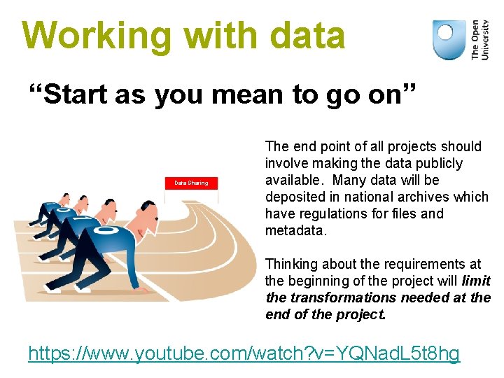 Working with data “Start as you mean to go on” Data Sharing The end