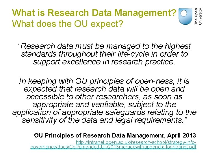 What is Research Data Management? What does the OU expect? “Research data must be