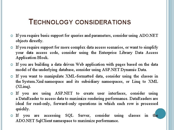 TECHNOLOGY CONSIDERATIONS If you require basic support for queries and parameters, consider using ADO.