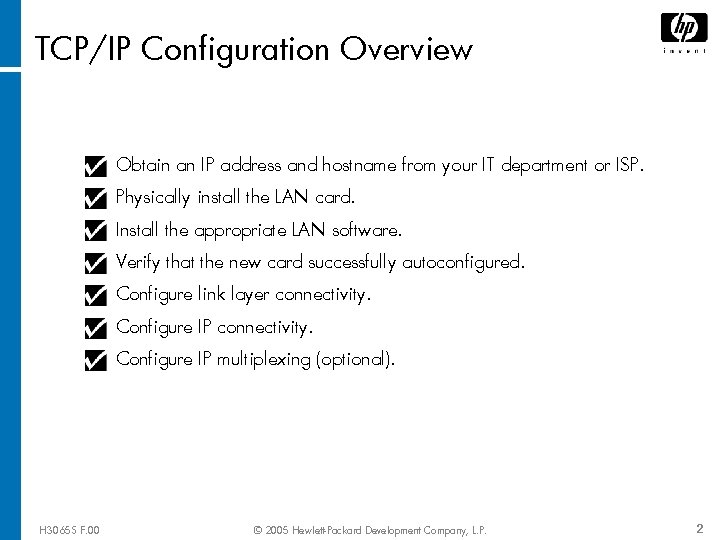 TCP/IP Configuration Overview Obtain an IP address and hostname from your IT department or