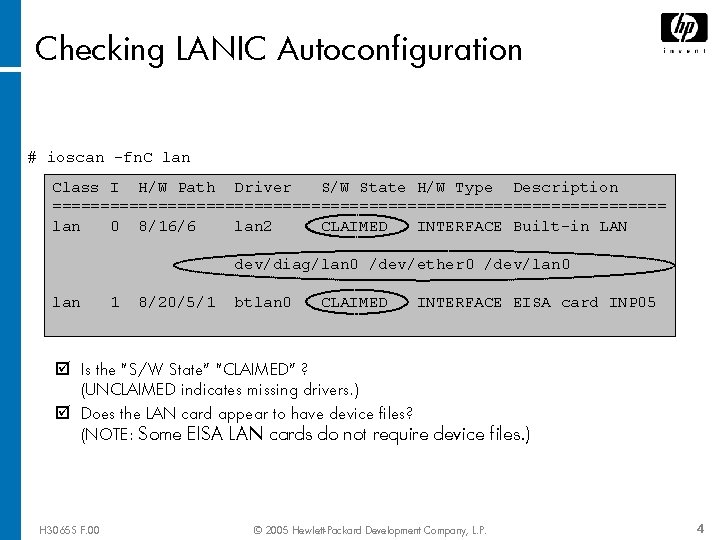 Checking LANIC Autoconfiguration # ioscan -fn. C lan Class I H/W Path Driver S/W