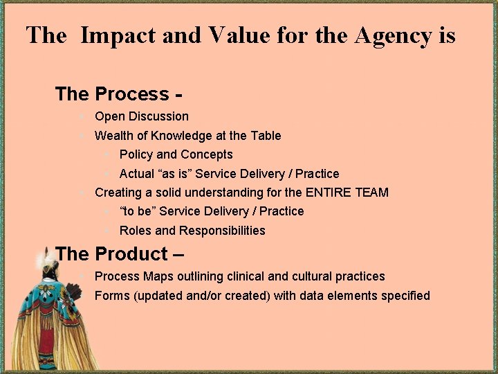 The Impact and Value for the Agency is The Process • Open Discussion • The Impact and Value for the Agency is The Process • Open Discussion •