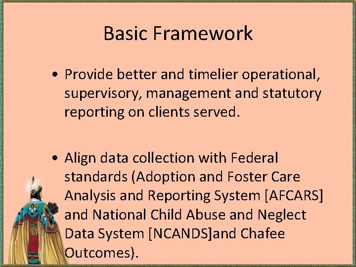 Basic Framework • Provide better and timelier operational, supervisory, management and statutory reporting on Basic Framework • Provide better and timelier operational, supervisory, management and statutory reporting on
