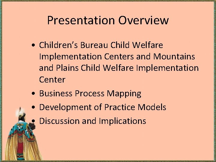 Presentation Overview • Children’s Bureau Child Welfare Implementation Centers and Mountains and Plains Child Presentation Overview • Children’s Bureau Child Welfare Implementation Centers and Mountains and Plains Child