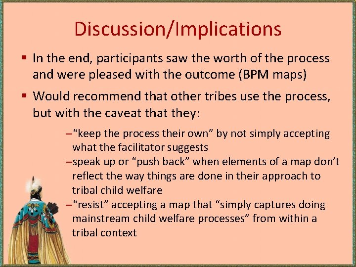 Discussion/Implications § In the end, participants saw the worth of the process and were Discussion/Implications § In the end, participants saw the worth of the process and were
