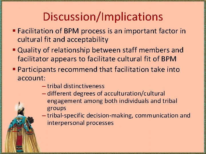 Discussion/Implications § Facilitation of BPM process is an important factor in cultural fit and Discussion/Implications § Facilitation of BPM process is an important factor in cultural fit and