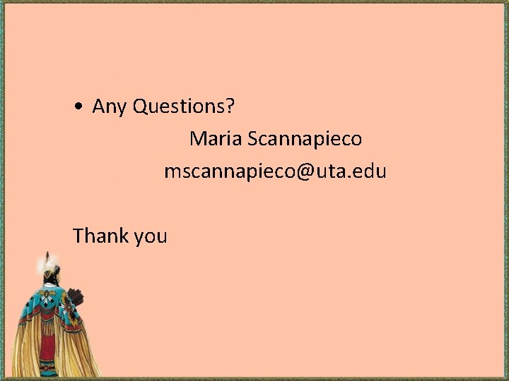 • Any Questions? Maria Scannapieco mscannapieco@uta. edu Thank you • Any Questions? Maria Scannapieco mscannapieco@uta. edu Thank you