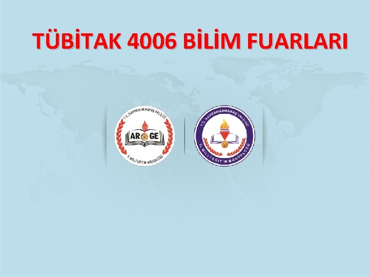 TÜBİTAK 4006 BİLİM FUARLARI 