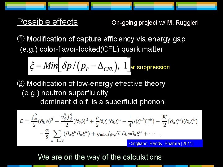 Possible effects On-going project w/ M. Ruggieri ① Modification of capture efficiency via energy