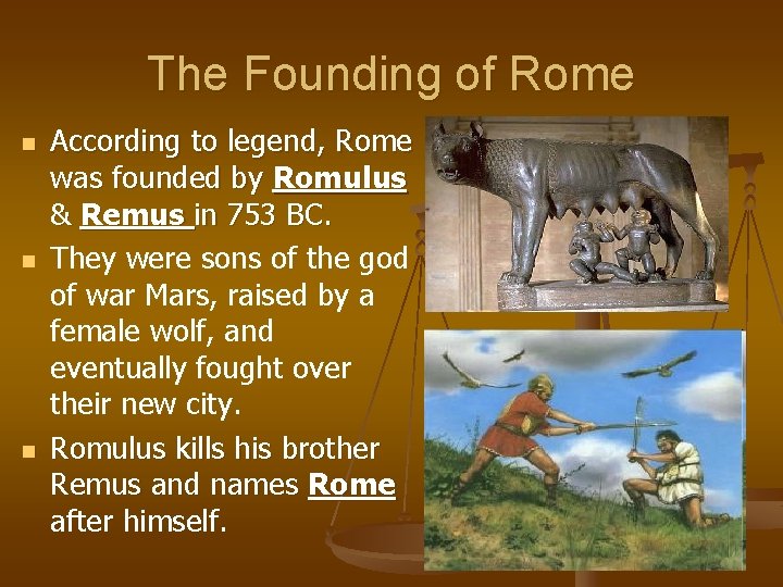 The Founding of Rome n n n According to legend, Rome was founded by