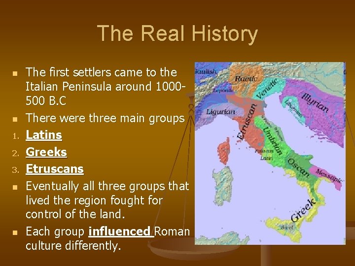 The Real History n n 1. 2. 3. n n The first settlers came