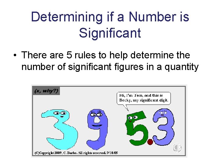 Determining if a Number is Significant • There are 5 rules to help determine Determining if a Number is Significant • There are 5 rules to help determine