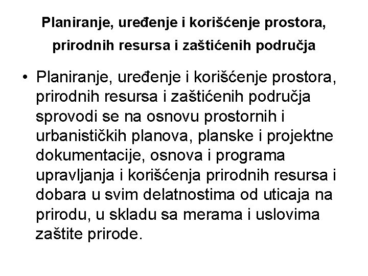 Planiranje, uređenje i korišćenje prostora, prirodnih resursa i zaštićenih područja • Planiranje, uređenje i