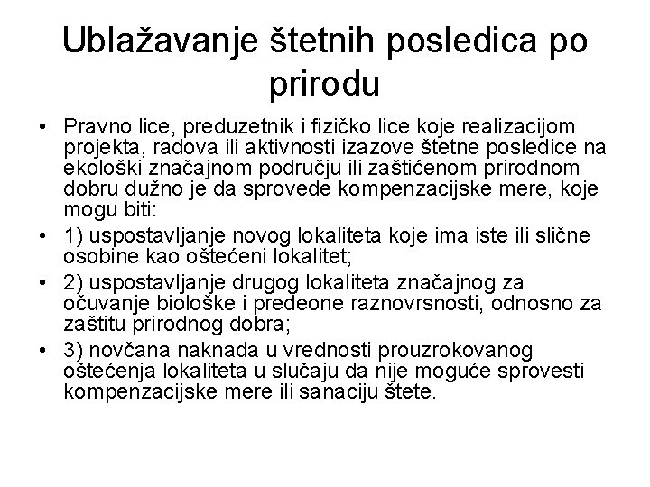 Ublažavanje štetnih posledica po prirodu • Pravno lice, preduzetnik i fizičko lice koje realizacijom