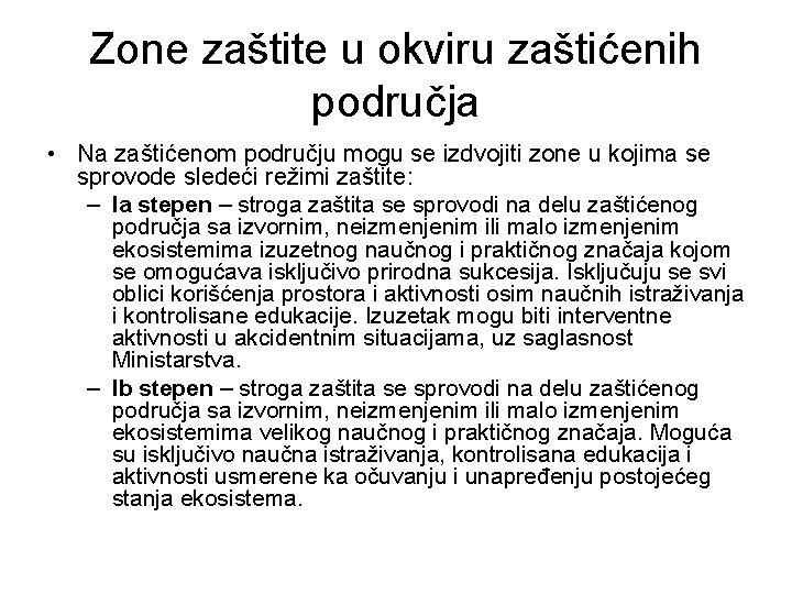 Zone zaštite u okviru zaštićenih područja • Na zaštićenom području mogu se izdvojiti zone