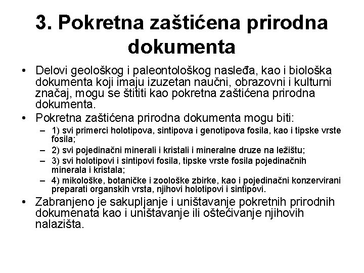 3. Pokretna zaštićena prirodna dokumenta • Delovi geološkog i paleontološkog nasleđa, kao i biološka