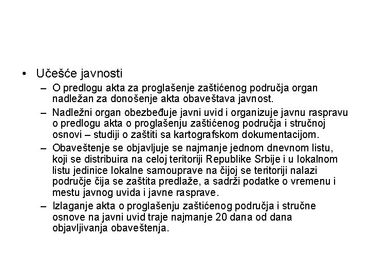  • Učešće javnosti – O predlogu akta za proglašenje zaštićenog područja organ nadležan