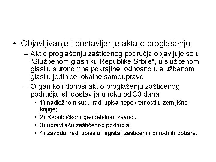  • Objavljivanje i dostavljanje akta o proglašenju – Akt o proglašenju zaštićenog područja