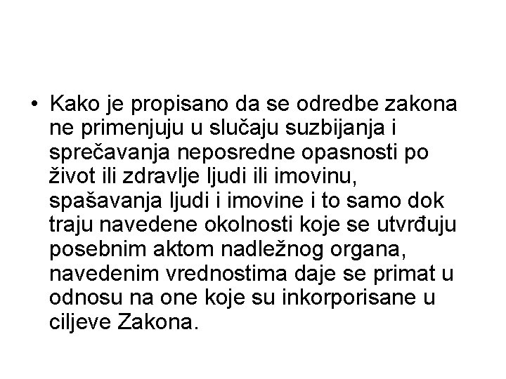  • Kako je propisano da se odredbe zakona ne primenjuju u slučaju suzbijanja