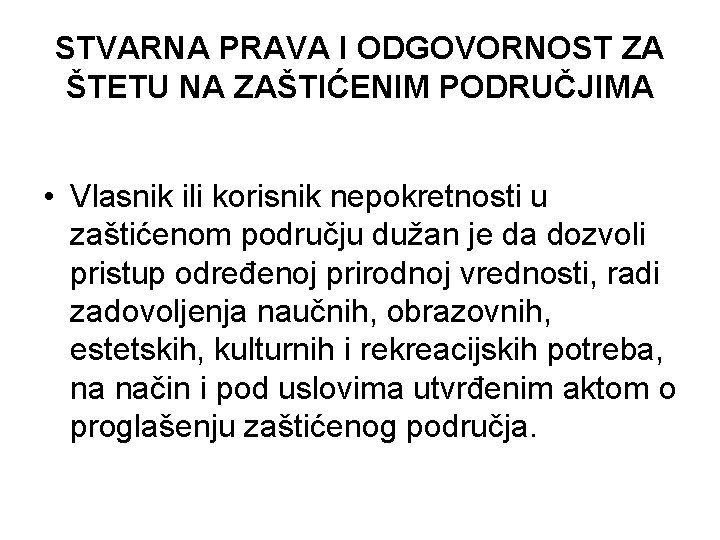 STVARNA PRAVA I ODGOVORNOST ZA ŠTETU NA ZAŠTIĆENIM PODRUČJIMA • Vlasnik ili korisnik nepokretnosti