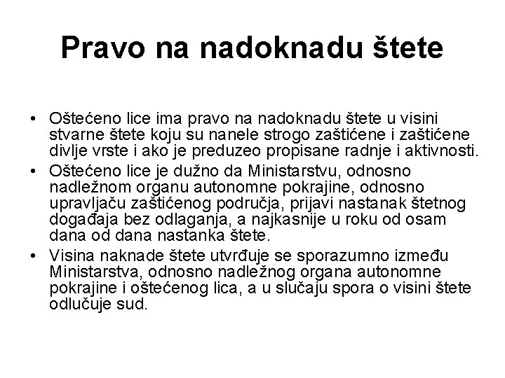 Pravo na nadoknadu štete • Oštećeno lice ima pravo na nadoknadu štete u visini