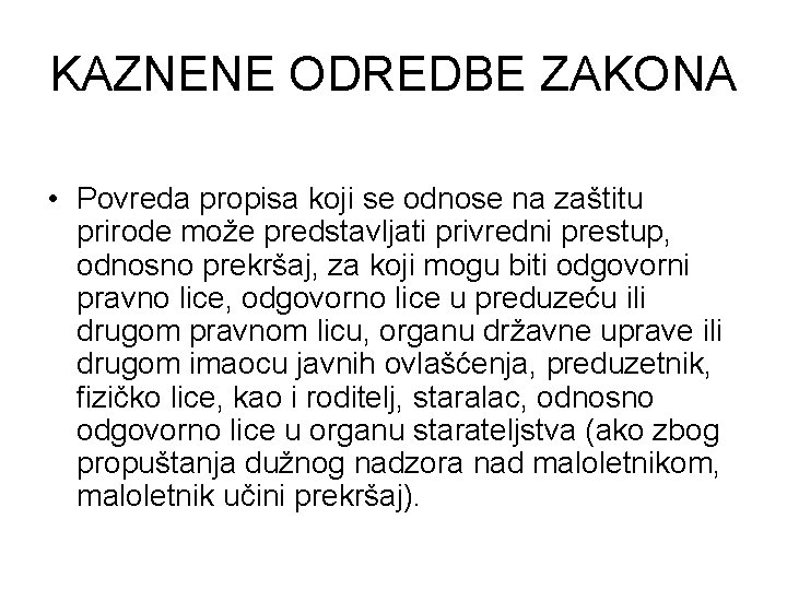 KAZNENE ODREDBE ZAKONA • Povreda propisa koji se odnose na zaštitu prirode može predstavljati