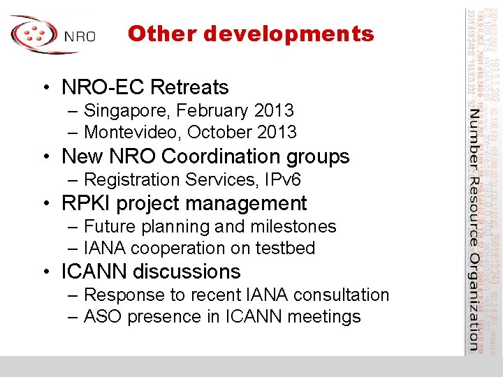 Other developments • NRO-EC Retreats – Singapore, February 2013 – Montevideo, October 2013 •